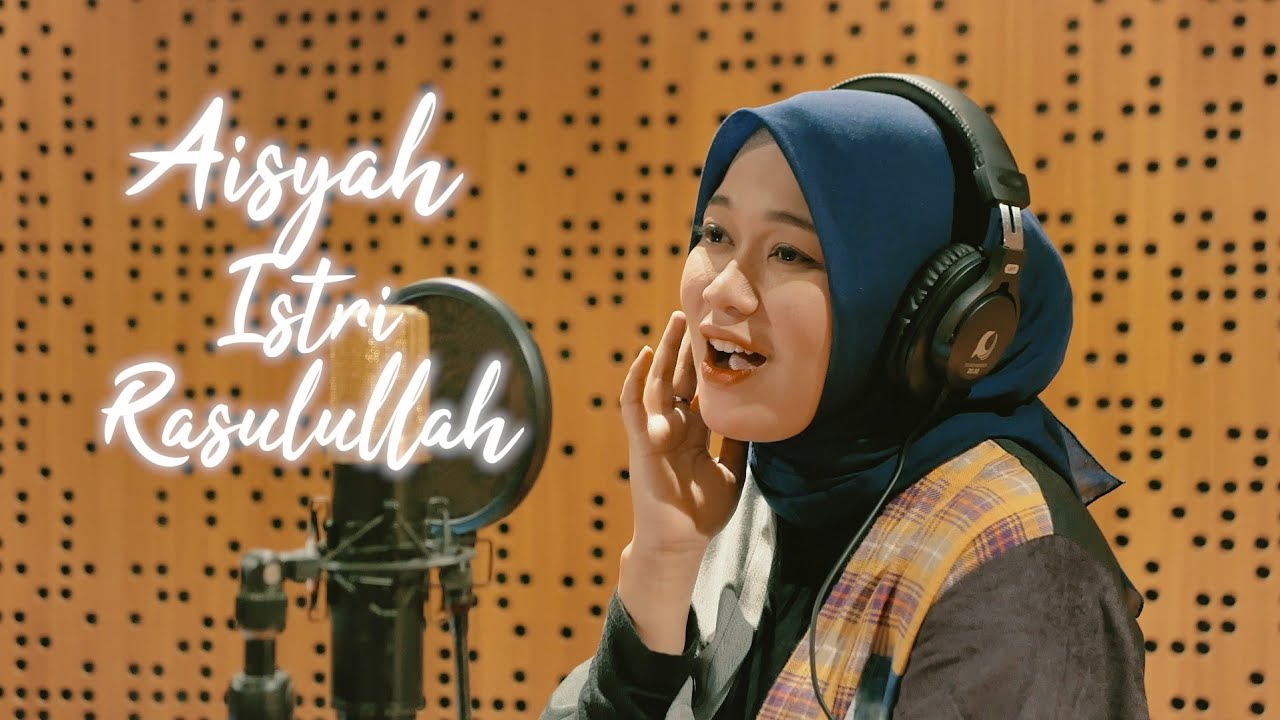 Lagu Aisyah Istri Rasulullah Cover Anisa Rahman